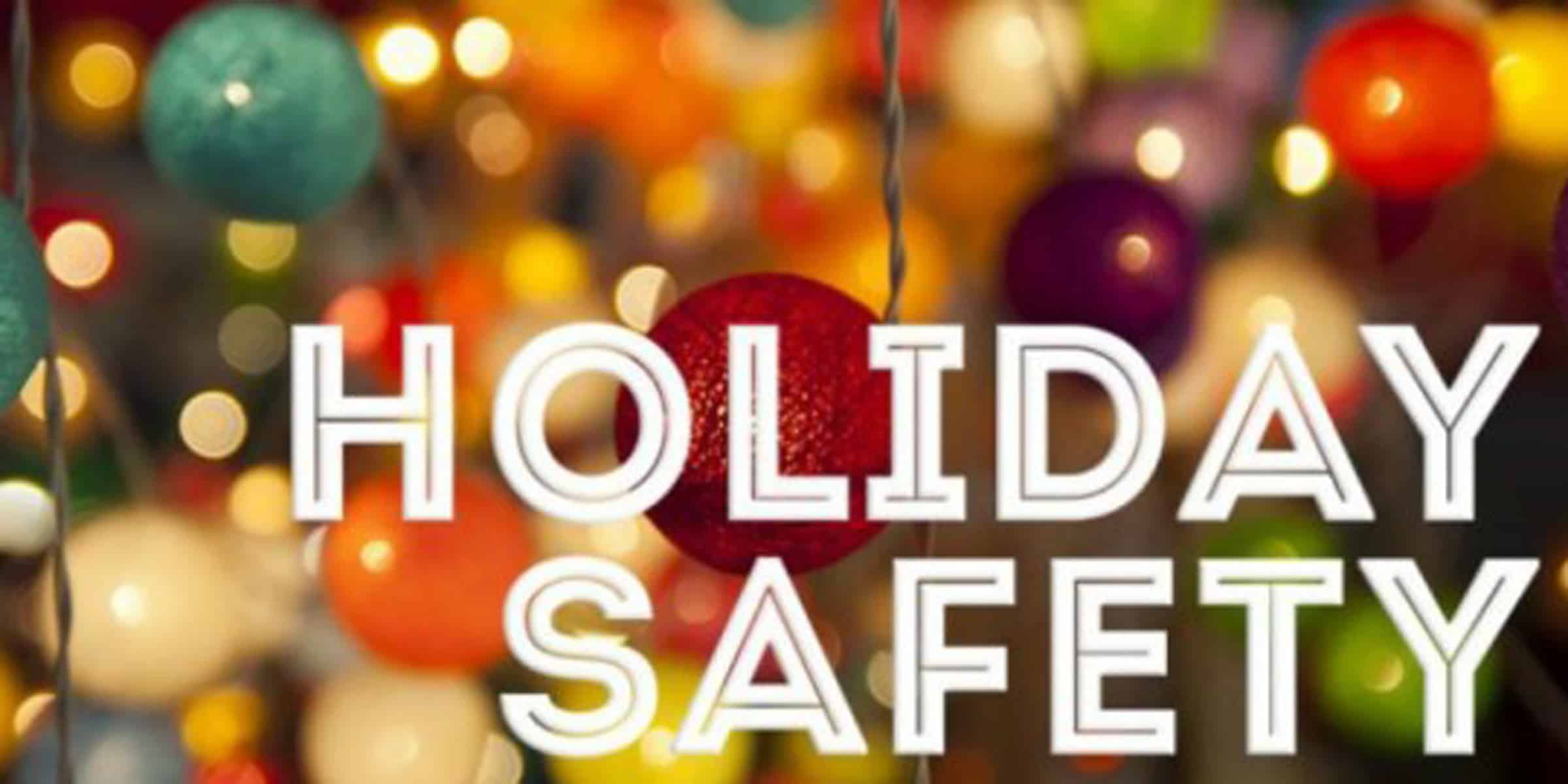 Holiday season a time for cheer, a time for safety